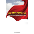 Being Super: How to be super through turbulent times