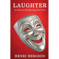 Laughter: An Essay on the Meaning of the Comic