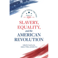 Slavery, Equality, and the American Revolution