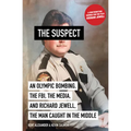 The Suspect: An Olympic Bombing, the Fbi, the Media, and Richard Jewell, the Man Caught in the Middle