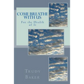 Come Breathe With Us: For the Health of It