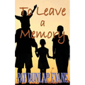 To Leave a Memory
