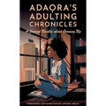 Adaora's Adulting Chronicles: A Journal Novella about Growing Up