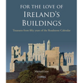 For the Love of Ireland's Buildings: Treasures from Fifty Years of the Roadstone Calendar