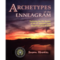 Archetypes of the Enneagram: Exploring the Life Themes of the 27 Enneagram Subtypes from the Perspective of Soul
