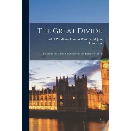 The Great Divide: Travels in the Upper Yellowstone in the Summer of 1874