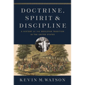Doctrine, Spirit, and Discipline: A History of the Wesleyan Tradition in the United States
