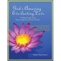 God's Amazing Everlasting Love: "A Biblical Study on the Mercy, Forgiveness and Love of God."