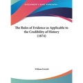 The Rules of Evidence as Applicable to the Credibility of History (1874)