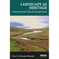 Landscape as Heritage: International Critical Perspectives