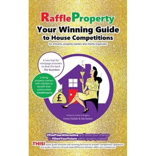 Raffle Property: Your Winning Guide to House Competitions (for entrants, property-owners and charity organisers)