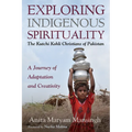 Exploring Indigenous Spirituality: The Kutchi Kohli Christians of Pakistan: A Journey of Adaptation and Creativity