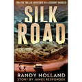Silk Road: From the True-life Adventures of a Legendary Smuggler