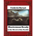 Masterman Ready, or the Wreck of the Pacific (1841), BY Captain Frederick Marrya