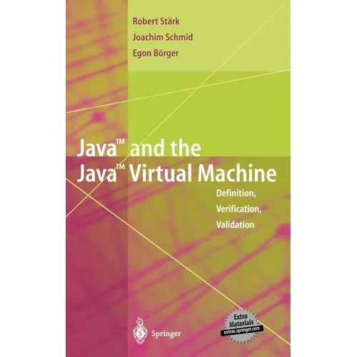Java and the Java Virtual Machine: Definition, Verification, Validation