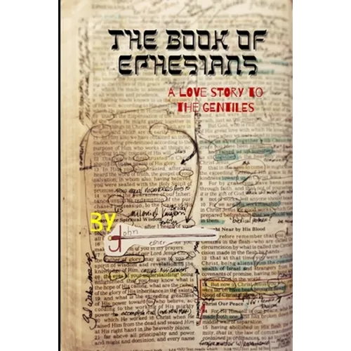 The Book of Ephesians: a love story to the Gentiles