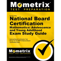 Secrets of the National Board Certification Mathematics: Adolescence and Young Adulthood Exam Study Guide: National Board Certification Test Review fo