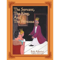 The Servant, the King, and the Princess