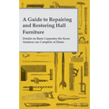 A Guide to Repairing and Restoring Hall Furniture - Details on Basic Carpentry the Keen Amateur can Complete at Home