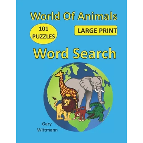 World of Animals Word Search: 101 Puzzles, Large Print