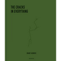 The Cracks in Everything