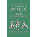 Foundational Description of the Art of Fencing: The 1570 Treatise of Joachim Meyer (Reading Edition)