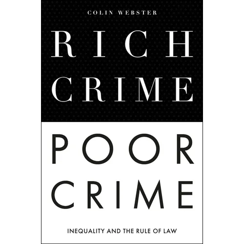 Rich Crime, Poor Crime: Inequality and the Rule of Law