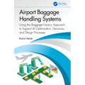Airport Baggage Handling Systems: Using the Baggage Factory Approach to Support AI Optimisation, Decisions, and Design Processes