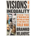 Visions of Inequality: From the French Revolution to the End of the Cold War