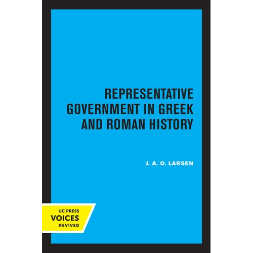 Representative Government in Greek and Roman History: Volume 28