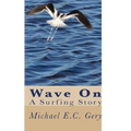 Wave on: A Surfing Story