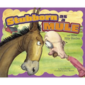 Stubborn as a Mule and Other Silly Similes