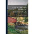 History of the Town of Rochester, Vt.