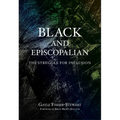 Black and Episcopalian: The Struggle for Inclusion