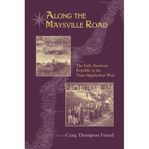 Along the Maysville Road: The Early American Republic in the Trans-Appalachian West