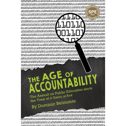The Age of Accountability: The Assault on Public Education Since the Time of a Nation at Risk