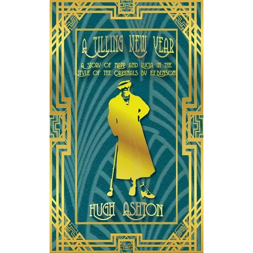 A Tilling New Year: A story of Mapp & Lucia in the Style of the Originals by E.F.Benson