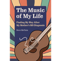 The Music of My Life: Finding My Way After My Mother's MS Diagnosis