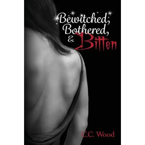 Bewitched, Bothered, and Bitten