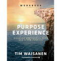 The Purpose Experience - Workbook: Discover and Fulfill Your God-Given Purpose