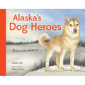 Alaska's Dog Heroes: True Stories of Remarkable Canines
