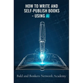 How to Write and Self-Publish Books - Using AI