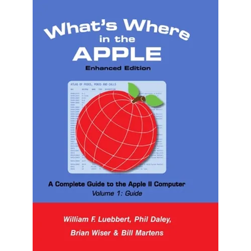 What's Where in the APPLE - Enhanced Edition: Volume 1 - The Guide