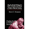 Investing the Process: Finding the Way to Greater Investing Success