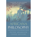 Africana Philosophy from Ancient Egypt to the Nineteenth Century: A History of Philosophy Without Any Gaps, Volume 7
