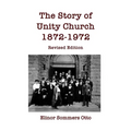 The Story of Unity Church, 1872-1972: Revised Edition