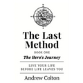 The Last Method: Book One - The Hero's Journey