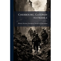 Cherbourg, Gateway to France: Rehabilitation and Operation of the First Major Port, Part 2