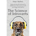 The Science of Introverts: Explore the Personality Spectrum for Self-Discovery, Self-Awareness, & Self-Care. Design a Life That Fits.