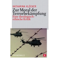 Zur Moral Der Terrorbekampfung: Eine Theologisch-Ethische Kritik